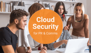 Cloud Security for PR and Comms Agencies