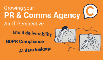 Growing your PR Comms Agency with IT Support